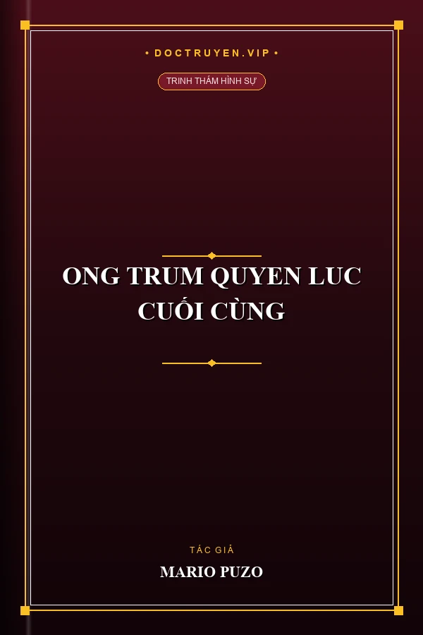 Ong Trum Quyen Luc Cuối Cùng