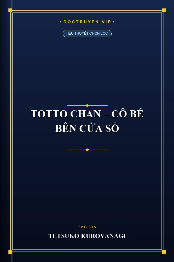 Totto Chan – Cô bé bên cửa sổ